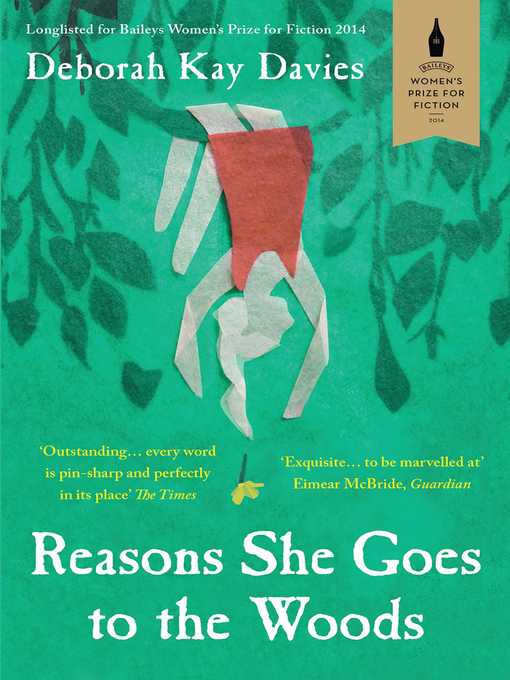 Title details for Reasons She Goes to the Woods by Deborah Kay Davies - Available